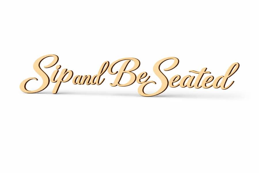 sip-and-be-seated-laser-cut-sign-chicago